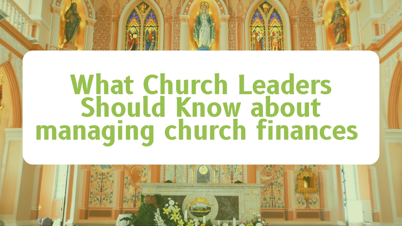 A background that says 'what church leaders should know about managing church finances