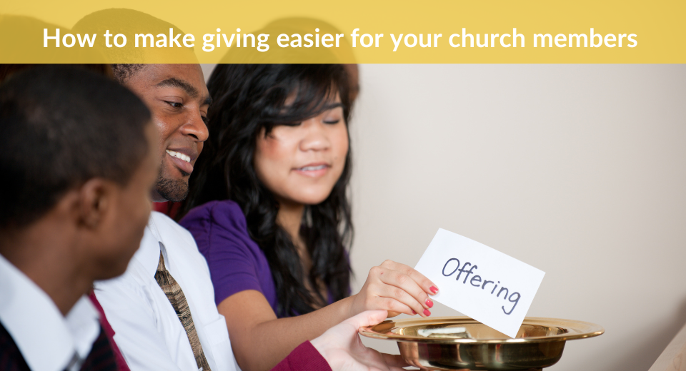 A graphic that says 'how to make giving easier for your church members'
